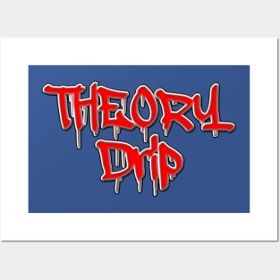 Theory Drip Posters and Art